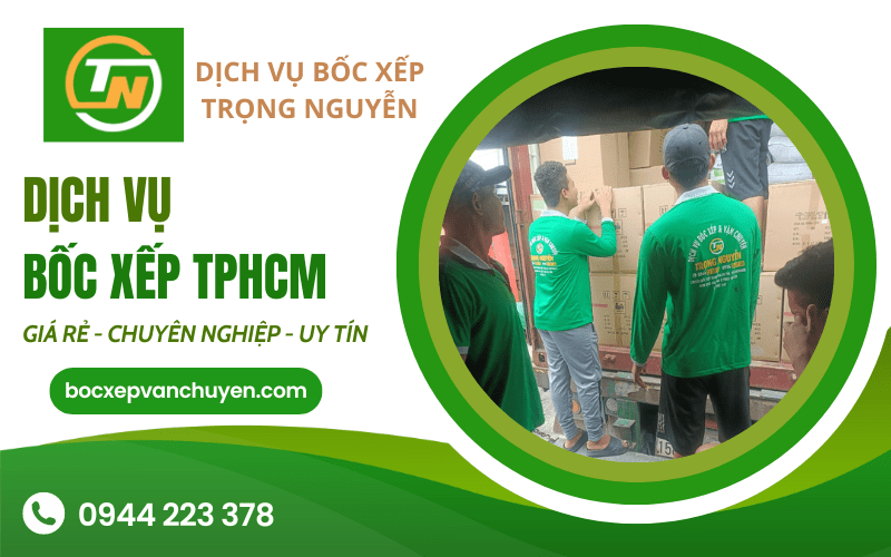 Dịch vụ bốc xếp giá rẻ TPHCM