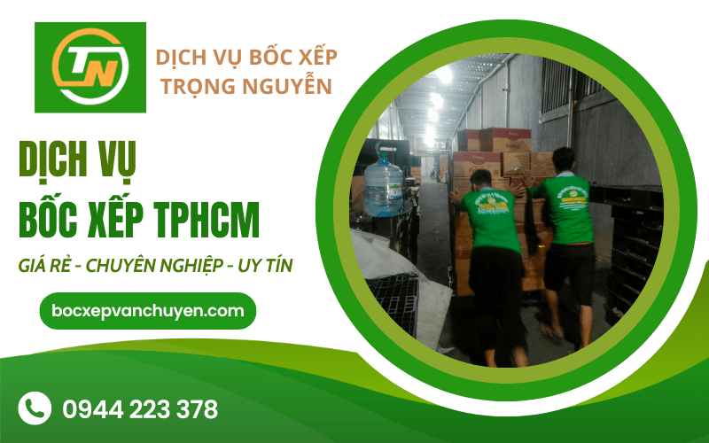 Dịch vụ bốc xếp giá rẻ TPHCM