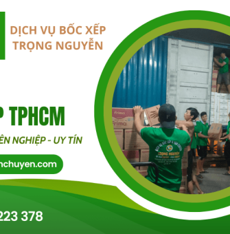 Dịch vụ bốc xếp giá rẻ TPHCM - Chuyên nghiệp, uy tín và đáng tin cậy