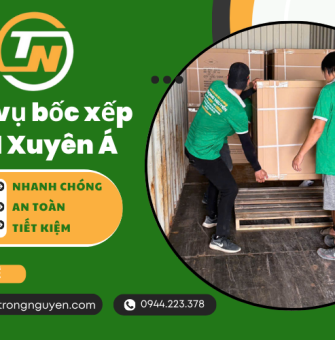 Dịch vụ bốc xếp KCN Xuyên Á – Nhanh chóng, an toàn, tiết kiệm
